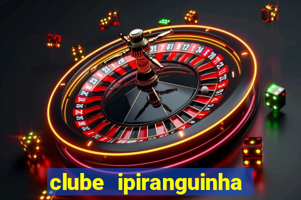 clube ipiranguinha porto alegre